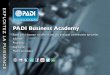 PADI Business AcademyPADI Business Academy booste les affaires une fois de plus en 2016 pour révolutionner l’Industrie Il est temps d’exploiter les ressources de la plongée Il