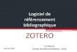 Logiciel de référencement bibliographique · Le logiciel Zotero Logiciel gratuit et open source Développé par le Center for History and New Media (CHNM) de l'université George