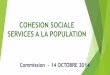 COHESION SOCIALE SERVICES A LA POPULATION · Des membres « volontaires » pour les différents « groupes de projet » présents et à venir. Enfance Jeunesse Moyens affectés à