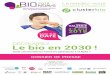 SAVE THE DATE - B.i.O N'Days · Conforté par le succès de la 3e édition des B.I.O. N’Days en 2014, Organics Cluster, un réseau d’entreprises bio en Rhône-Alpes, renouvelle