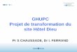 GHUPC Projet de transformation du site Hôtel Dieucme.aphp.fr/sites/default/files/CMEDoc/cme14avril... · 3- Création d’un centre de référence pour la prise en charge des victimes