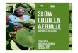 SLOW FOOD EN AFRIQUE 2017-11-15آ  CHAPITRE 2 â€“ SLOW FOOD EN AFRIQUE Les projets de Slow Food 2834