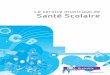 Le service municipal de Sante Scolaire · du développement du langage en petite ou moyenne section de maternelle. Elle effectue également des dépistages sensoriels, du poids et
