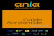 Guide Acrylamide - ANIA...Ania — Guide Acrylamide — 2019 5 Lors de certains traitements thermiques, des composés dits « néoformés » peuvent se former dans les aliments. C’est