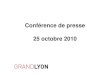 Conférence de presse 25 octobre 2010 - Grand Lyon économie · 2010-10-26 · SCHEMA DE DEVELOPPEMENT UNIVERSITAIRE Les engagements du Grand Lyon au titre de sa politique université:-40