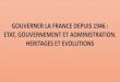 GOUVERNER LA FRANCE DEPUIS 1946 - Académie de Versaillesblog.ac-versailles.fr/lecturesdumonde/public/TE2/... · Introduction rédigée du cours « Gouverner la France depuis 1946