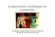 L’éducation artistique et culturelle - ac-clermont.fr€¦ · L’éducation artistique et culturelle Délégation académique à l’action culturelle Rectorat de Clermont-Ferrand