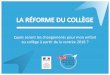 PRÉPARATION DE LA RÉFORME DU COLLÈGEcollegetulear.fr/fichiers_utiles/2015_2016/college... · La réforme du collège a un impact très large. Les enseignants, autant que les équipes