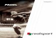 ch padel - RealSport · PDF file En 1968, le Padel arriva en Europe, plus précisément à Marbella au sud de l’Espagne et depuis, il n’a cessé de se développer, tout d’abord