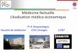 Faculté de Médecine Limoges Médecine factuelle …...Faculté de Médecine Limoges • Le but des QALYs est d’évaluer non seulement la durée de vie mais aussi sa qualité. •