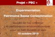 Projet « PBC » Expérimentation Patrimoine Basse Consommation · 2019-11-05 · plusieurs types d’isolants biosourcés et 2 techniques principales de mise en œuvre pour les murs