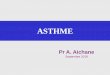 ASTHME - Professeur Abdelaziz AICHANE · 2020-02-10 · Z. Bouayad, A. Aichane, H. Afif. Int. J.Tuberc.2006 Prévalence de l ’ asthme en Afrique (ISAAC 2001) Algérie Caméroun