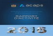 RAPPORT D’ACTIVITÉ - ACAPS · Les protéger en garantissant la solvabilité des opérateurs, en ... participé aux travaux du Forum des Superviseurs Arabes (AFIRC) ... dont des