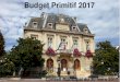 Budget Primitif 2017...2016/08/05  · BUDGET PRIMITIF 2017 • Un contexte général peu favorable à la croissance • Situation à fin 2016 •Croissance de 1,1% au lieu des 1,4%