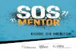 GUIDE DU MENTOR - Réseau technoscience · 2019-10-02 · S.O.S. MENTOR - GUIDE DU MENTORÉ | SEPTEMBRE 2019 3 S.O.S. MENTOR Système de mentorat du Réseau Technoscience 1. INTRODUCTION