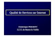 Qualité de Services sur Internet - University of Paris-Est Marne-la …perso.univ-mlv.fr/present/supports/pdfSTIC/QoS.pdf · 2007-04-03 · Windows Audio-Video Experience). • La