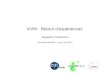 KVM - Retour d'expériences Jacquelin Charbonnel - Journées ARAMIS, Lyon, juin 2012 KVM : retours d'expérience 7 / 48 Candidats à la virtualisation messagerie SMTP+IMAP (postfix+dovecot)