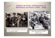 Régime de Vichy, Collaboration et Résistancelewebpedagogique.com/perissehg/files/2017/01/Régime-de-Vichy... · le 24 octobre 1940 Des maquisards en 1944 Haute-Loire. Une queue