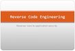 ReverseCodeEngineeringfiles.meetup.com/7108012/Reverse Code Engineering.pdf · Introduction! “Reverse!engineering &is&the&process&of&extracting&the& knowledge&ordesign&blueprints&from&anything&manH