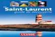 Le Saint-Laurent - guide de découverte · du Saint-Laurent 14 Le golfe du Saint-Laurent: une petite mer intérieure complexe et riche 16 Autour de Montréal 18 Du lac Saint-François