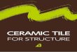 CERAMIC TILE...01 CERAMIC TILE FOR STRUCTURE 02 壁面に使用する場合は、ガチロック工法及び接着剤張り工法を推奨します。 加飾鏡面仕上げ 水に濡れると特に滑りやすくなります。施工場所及びメンテナンスは十分