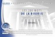 LES 200 MOTS DE LA BOURSE - Arnaud Franel Éditions · 2017-06-08 · Dans le cas du « nominatif pur », la totalité du service titres est prise en charge par l’entreprise. Action