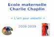 Ecole maternelle Charlie Chaplinculturehumaniste66.ac-montpellier.fr/06_ARTS... · Arcimboldo commence la première série des quatre saisons, et laisse éclater un style pictural