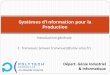 Systèmes d’Information pour la Productionerwan.tranvouez.free.fr/cours/gii/IntroductionSIProd.pdf · En période de recherche stage, il convient d’analyser le marché de l’emploi