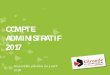 COMPTE ADMINISTRATIF 2017 - Gironde.FR · 2019-03-15 · COMPTE ADMINISTRATIF 2017 Assemblée plénière du 5 avril 2018. Les trois objectifs mentionnés aux articles 13 et 29 de