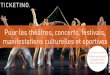 Pour les théâtres, concerts, festivals,¤sentationen/04... · SEO (Optimisation du moteur de recherche) pour la page de détail de l'événement • info@ticketino.com • +41 43