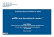 MOOCs: une innovation de rupture? - CBPQ€¦ · gestion 3 décembre 2014 Jean Talbot - HEC Montréal 17. EDUlib (octobre 2012) 3 décembre ... • 450 ont reçu une attestation de