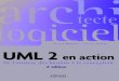 UML 2 en action. De l'analyse des besoins à la conceptionlivre21.com/LIVREF/F6/F006024.pdf · UML s’est très rapidement imposé comme le langage standard pour la modé-lisation