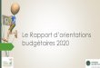Le Rapport d’orientations budgétaires 2020 · Résultats 2019 des budgets Budget Général Dépenses de fonctionnement 18 490 916,01 Recettes de fonctionnement 19 255 657,83 Résultat