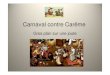 Carnaval contre Carême - Académie de Poitiersww2.ac-poitiers.fr/histoire-arts/sites/histoire-arts/IMG/pdf/carnaval.pdf · • Titre : «Carnaval contre Carême » • Sous-titre