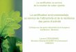 La certification environnementale · des parcs d’activité Colloque sur les parcs industriels et les écoparcs Conférence - Montréal ... Programme d’actions Organisation Audit