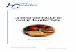 La démarche HACCP en cuisine de collectivité · 2013-09-14 · 6 La démarche HACCP en cuisine de collectivité L’eau non potable, utilisée pour la production de : vapeur, réfrigération