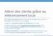 Attirer des clients grâce au référencement local€¦ · Google est le premier moteur de recherche en France. Ce bonus offert sur le site entrepreneuse-heureuse.com vous explique