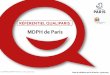 MDPH de Paris · Des agents "polyvalents" assurent également le suivi des dossiers en lien avec les partenaires, la gestion des situations complexes et/ ou urgentes et la formation