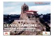 LE VOLCANISMEstatic.apidae-tourisme.com/filestore/objets... · le magma prend le nom de lave. Le volcan est formé par l’accumulation des coulées de lave et des projections expulsées