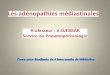 Définition - Aurespneumoaurespneumo.com/wp-content/uploads/2008/08/ADP mediastinales.… · Hypertrophie pathologique de (s) ganglion (s ) lymphatique (s ) siégeant dans la région