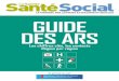 guide des ars - Gazette Santé Socialservices.gazette-sante-social.fr/pdf/Guide_ARS_extrait.pdf · constituent l’une des réformes les plus importantes de ces dernières années