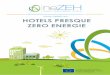 HOTELS PRESQUE ZERO ENERGIE...L’initiative neZEH L’Union Européenne (UE) vise une réduction significative de ses émissions de gaz à effet de serre (GES) d’ici 2050 (80-95%