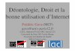 Déontologie, Droit et la bonne utilisation d’Internetlacl.u-pec.fr/gava/cours/Droit/L3/cours_  · PDF file 2007-09-18 · Déontologie, Droit et la bonne utilisation d’Internet