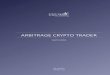 ARBITRAGE CRYPTO TRADER · 2018-07-01 · Разработка дополнительного торгового функционала, разработка дизайна личного