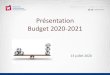 Présentation Budget 2020-2021 · Faits saillants Le udget de 292 M$ épond aux exigenes d’un udget éuili é et représente une hausse de 16,6M$ (6%) comparativement à 2019-2020