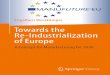 Towards the Re-Industrialization of Europe · megatrends and challenges, which influence the development of all manufacturing sectors. This document is a contribution for political,