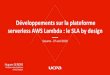 D serverless AWS Lambda : le SLA by design · AWS Lambda : une solution pensée pour l’IOT 9 ★Adresse nativement des volumétries colossales, mise à l’échelle automatique