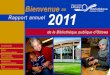 Bienvenue au Rapport annuel 2011 - Ottawa Public Library · 2014-07-03 · Leadership Rapport annuel 2011 de la BPO Offrir des services adaptés Développer des partenariats Améliorer