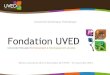 Fondation UVED - ENTE · Quelques mots sur la Fondation UVED La Fondation UVED – Université Virtuelle Environnement & Développement durable – est l’une des 7 UNT soutenues