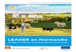 LEADER en Normandie - RESEAU RURAL · Normandie, il s’inscrit dans la Politique agricole commune. Pour en bénéficier, chaque territoire LEADER a préalablement défini une stratégie